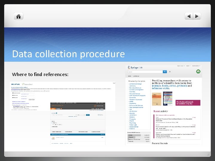 Data collection procedure Where to find references: Data collection procedure Where to find references: