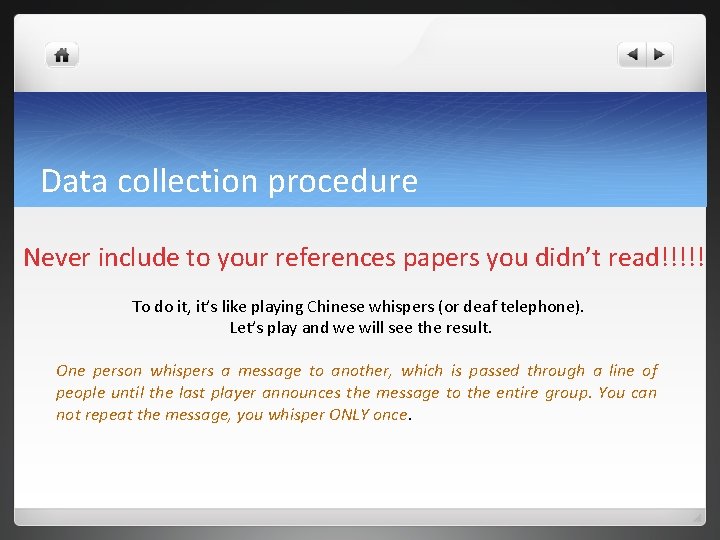 Data collection procedure Never include to your references papers you didn’t read!!!!! To do Data collection procedure Never include to your references papers you didn’t read!!!!! To do