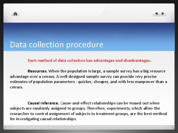 Data collection procedure Each method of data collection has advantages and disadvantages. Resources. When Data collection procedure Each method of data collection has advantages and disadvantages. Resources. When