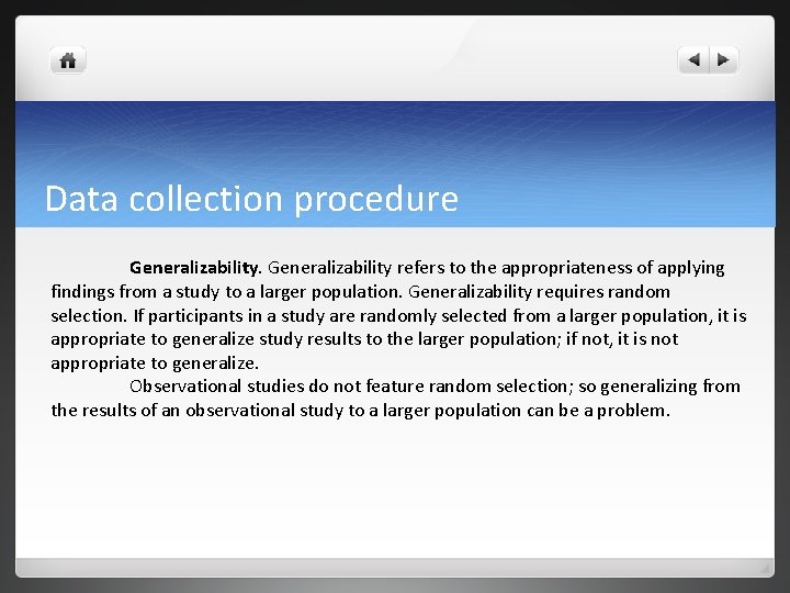 Data collection procedure Generalizability refers to the appropriateness of applying findings from a study Data collection procedure Generalizability refers to the appropriateness of applying findings from a study