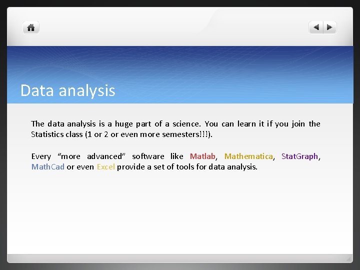 Data analysis The data analysis is a huge part of a science. You can Data analysis The data analysis is a huge part of a science. You can
