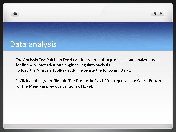 Data analysis The Analysis Tool. Pak is an Excel add-in program that provides data Data analysis The Analysis Tool. Pak is an Excel add-in program that provides data