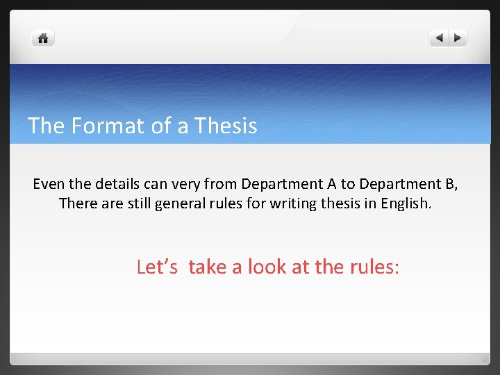 The Format of a Thesis Even the details can very from Department A to The Format of a Thesis Even the details can very from Department A to