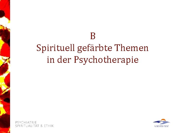 B Spirituell gefärbte Themen in der Psychotherapie 