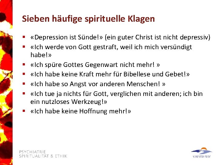 Sieben häufige spirituelle Klagen § «Depression ist Sünde!» (ein guter Christ nicht depressiv) §