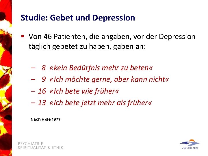 Studie: Gebet und Depression § Von 46 Patienten, die angaben, vor der Depression täglich