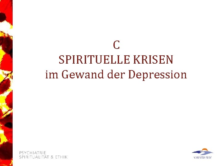 C SPIRITUELLE KRISEN im Gewand der Depression 