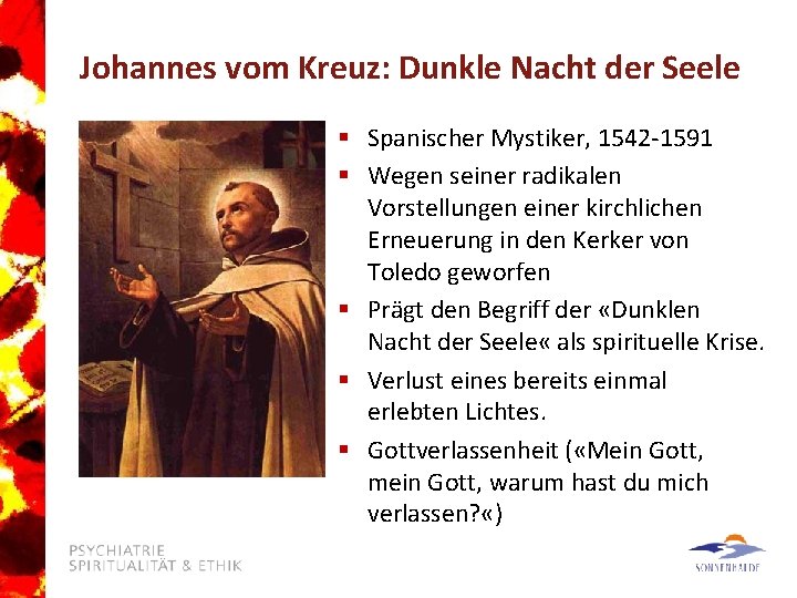 Johannes vom Kreuz: Dunkle Nacht der Seele § Spanischer Mystiker, 1542 -1591 § Wegen