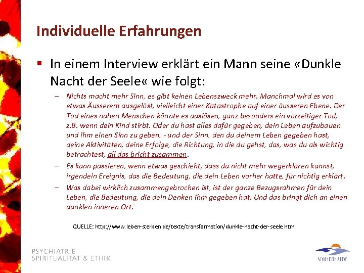 Individuelle Erfahrungen § In einem Interview erklärt ein Mann seine «Dunkle Nacht der Seele