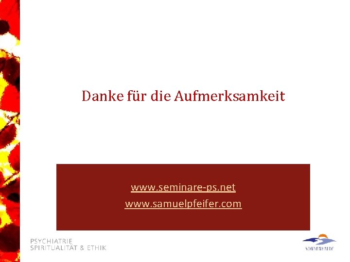 Danke für die Aufmerksamkeit Download www. seminare-ps. net www. samuelpfeifer. com 