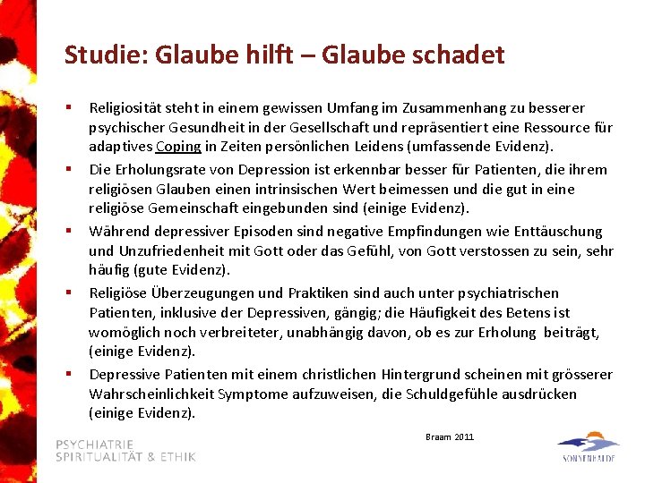 Studie: Glaube hilft – Glaube schadet § § § Religiosität steht in einem gewissen