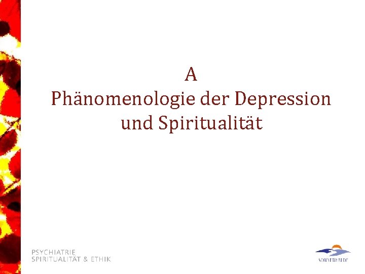 A Phänomenologie der Depression und Spiritualität 