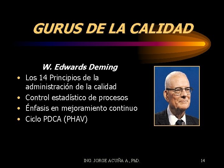 GURUS DE LA CALIDAD W. Edwards Deming • Los 14 Principios de la administración