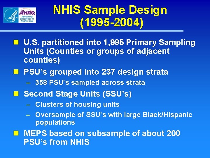 NHIS Sample Design (1995 -2004) n U. S. partitioned into 1, 995 Primary Sampling