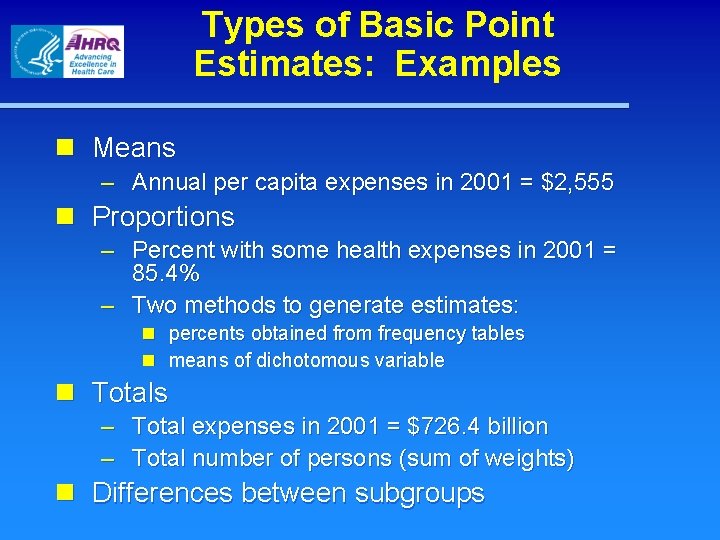 Types of Basic Point Estimates: Examples n Means – Annual per capita expenses in