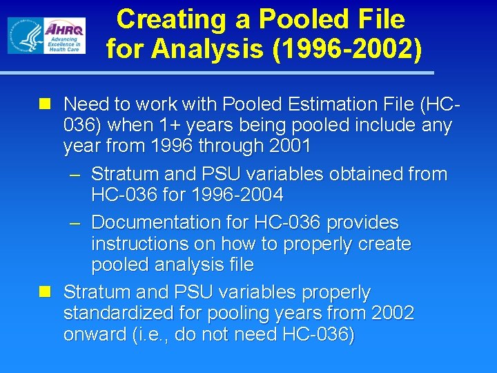 Creating a Pooled File for Analysis (1996 -2002) n Need to work with Pooled