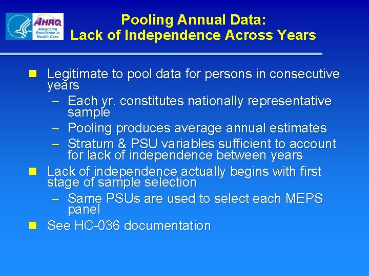 Pooling Annual Data: Lack of Independence Across Years n Legitimate to pool data for