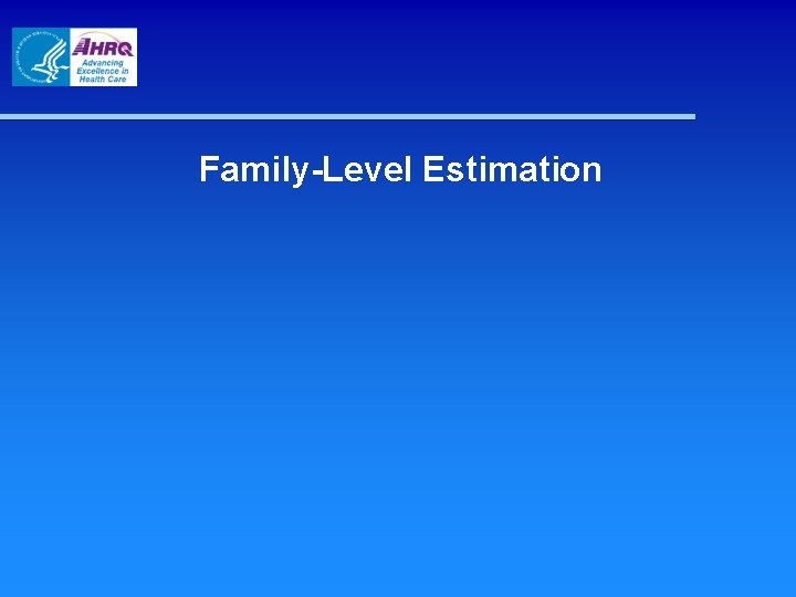 Family-Level Estimation 