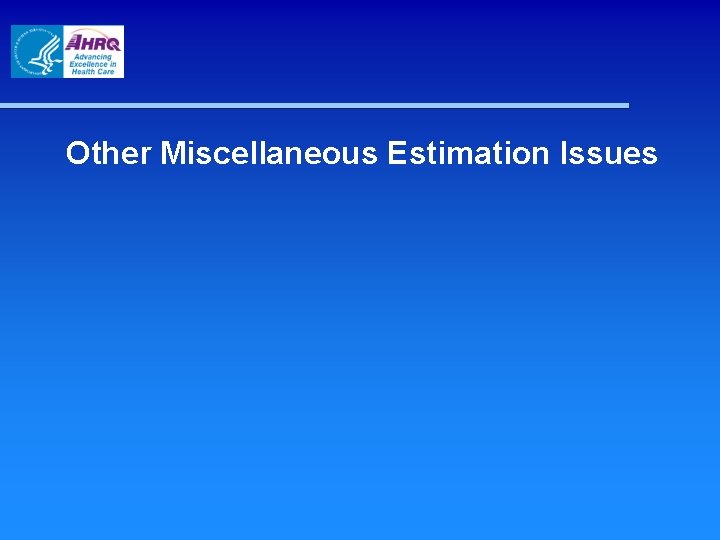 Other Miscellaneous Estimation Issues 