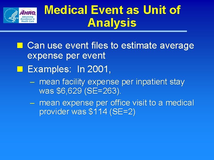 Medical Event as Unit of Analysis n Can use event files to estimate average