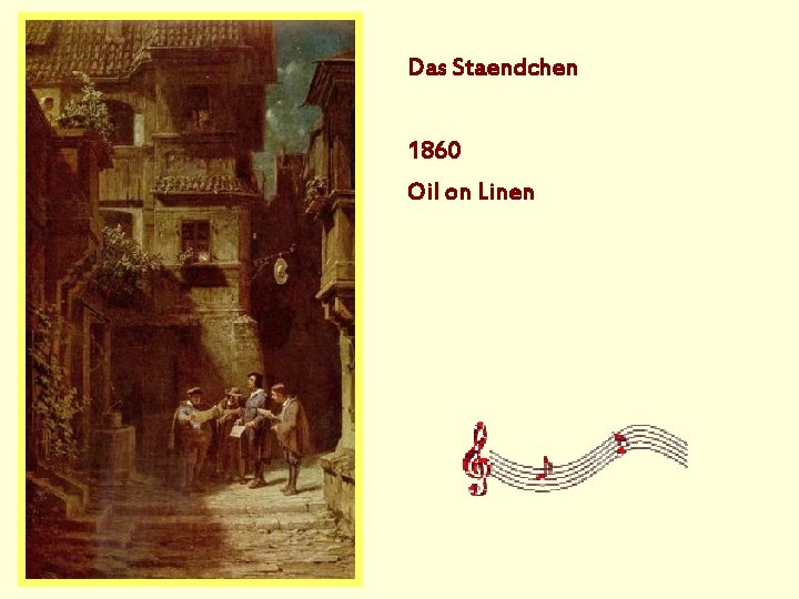 Das Staendchen 1860 Oil on Linen 