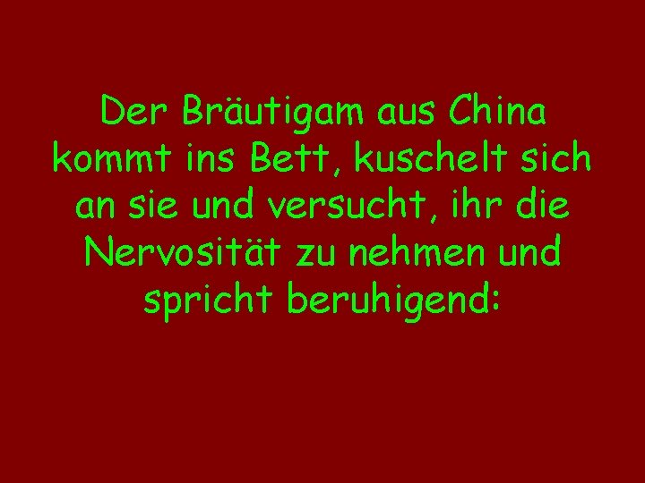 Der Bräutigam aus China kommt ins Bett, kuschelt sich an sie und versucht, ihr