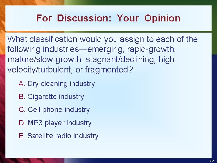 For Discussion: Your Opinion What classification would you assign to each of the following