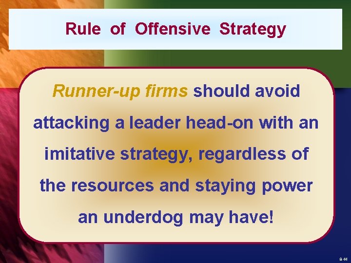 Rule of Offensive Strategy Runner-up firms should avoid attacking a leader head-on with an