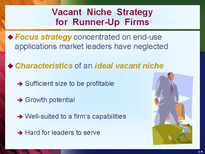 Vacant Niche Strategy for Runner-Up Firms u Focus strategy concentrated on end-use applications market