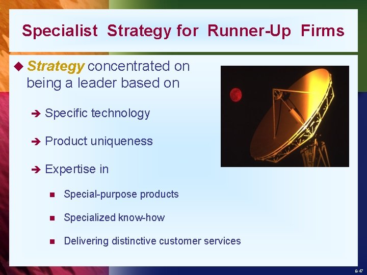 Specialist Strategy for Runner-Up Firms u Strategy concentrated on being a leader based on