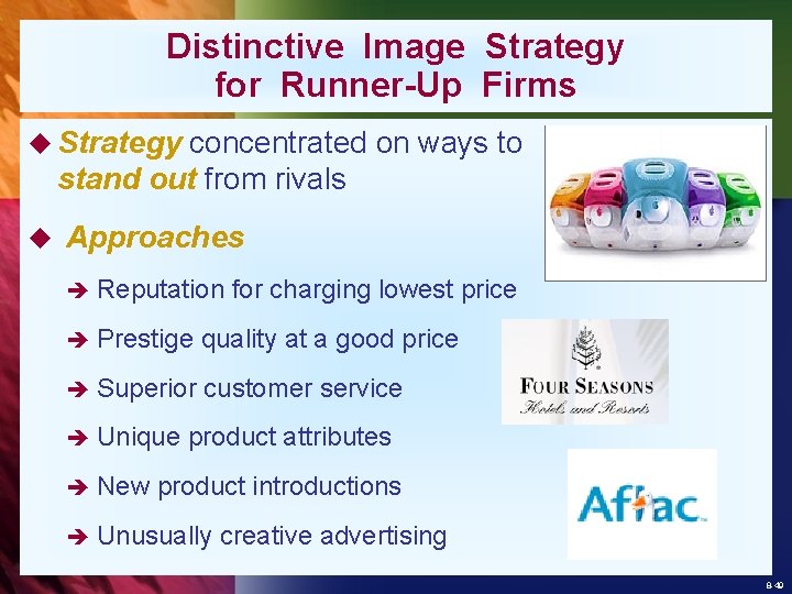 Distinctive Image Strategy for Runner-Up Firms u Strategy concentrated on ways to stand out