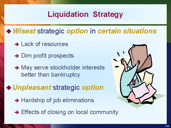 Liquidation Strategy u Wisest è Lack è Dim strategic option in certain situations of