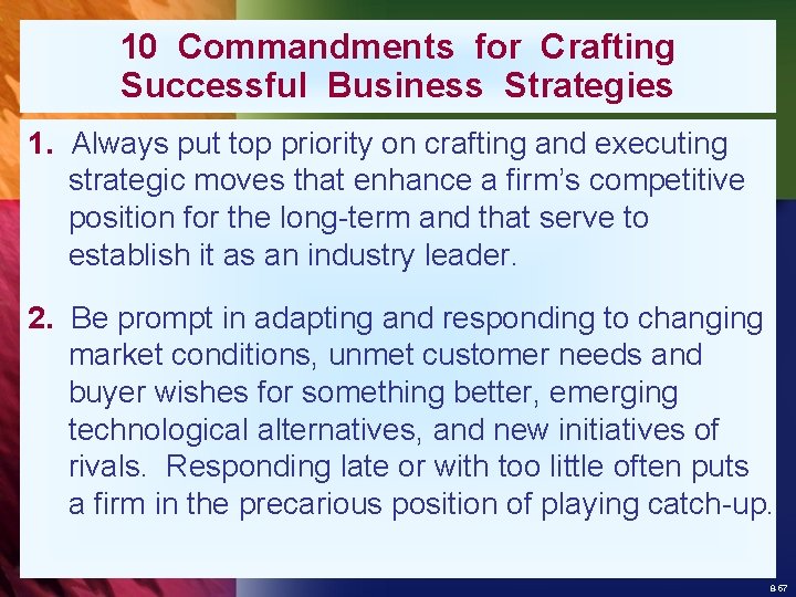10 Commandments for Crafting Successful Business Strategies 1. Always put top priority on crafting