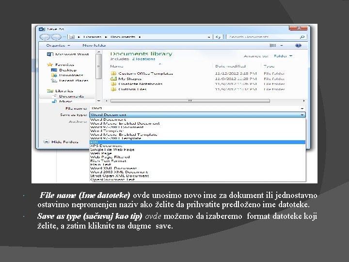  File name (Ime datoteke) ovde unosimo novo ime za dokument ili jednostavno ostavimo