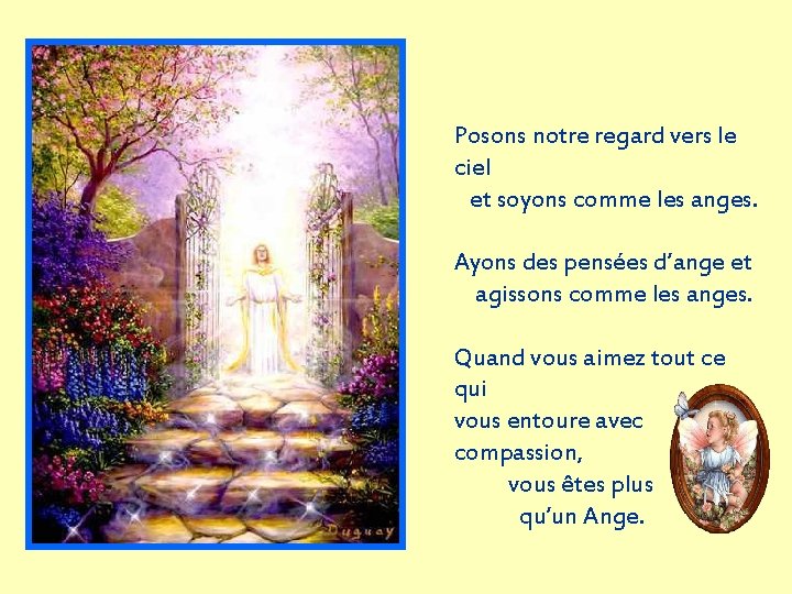 Posons notre regard vers le ciel et soyons comme les anges. Ayons des pensées