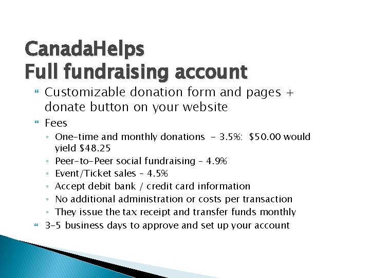 Canada. Helps Full fundraising account Customizable donation form and pages + donate button on