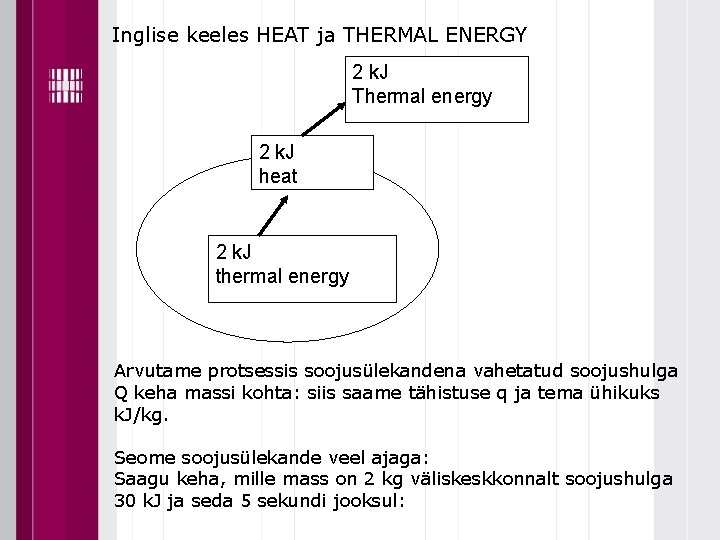 Inglise keeles HEAT ja THERMAL ENERGY 2 k. J Thermal energy 2 k. J