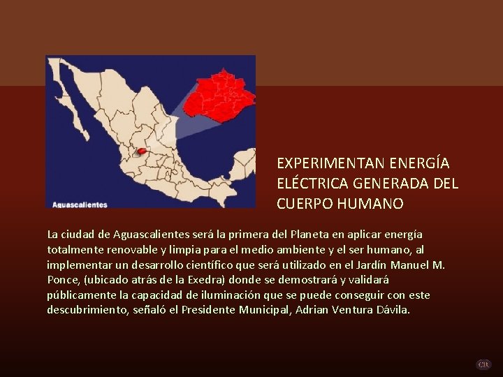 EXPERIMENTAN ENERGÍA ELÉCTRICA GENERADA DEL CUERPO HUMANO La ciudad de Aguascalientes será la primera