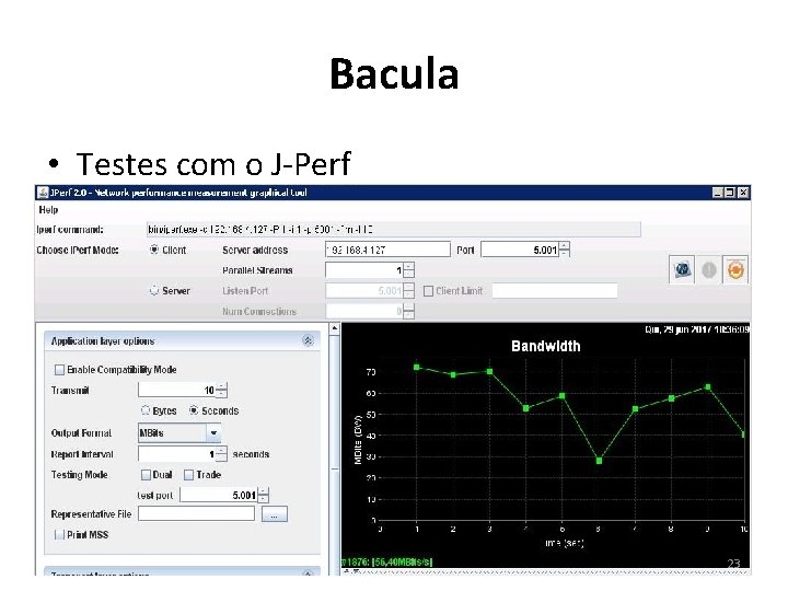 Bacula • Testes com o J-Perf 23 Bacula • Testes com o J-Perf 23
