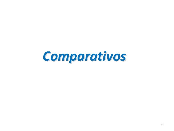 Comparativos 25 Comparativos 25