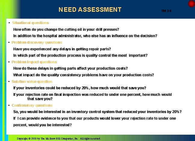 NEED ASSESSMENT TM 3 -6 • Situational questions How often do you change the