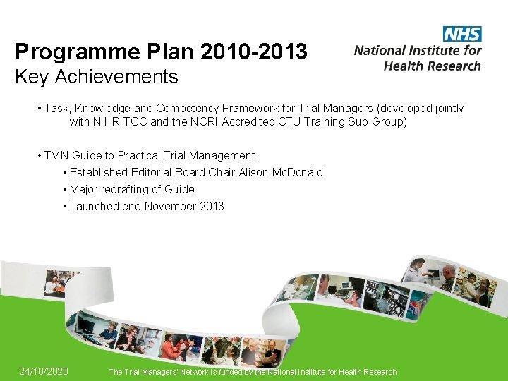 Programme Plan 2010 -2013 Key Achievements • Task, Knowledge and Competency Framework for Trial