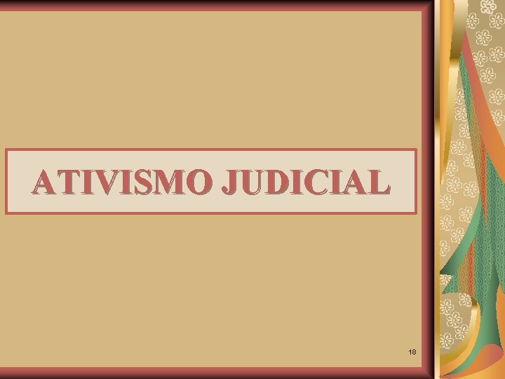 ATIVISMO JUDICIAL 18 