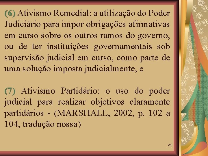 (6) Ativismo Remedial: a utilização do Poder (6) Judiciário para impor obrigações afirmativas em