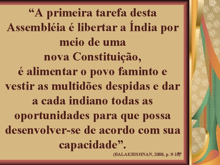 “A primeira tarefa desta Assembléia é libertar a Índia por meio de uma nova