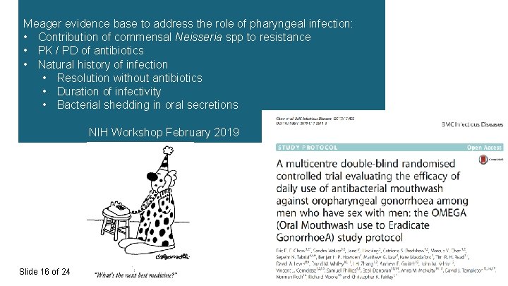 Additional Challenges…and Meager evidence base to address the role of pharyngeal infection: • Contribution.