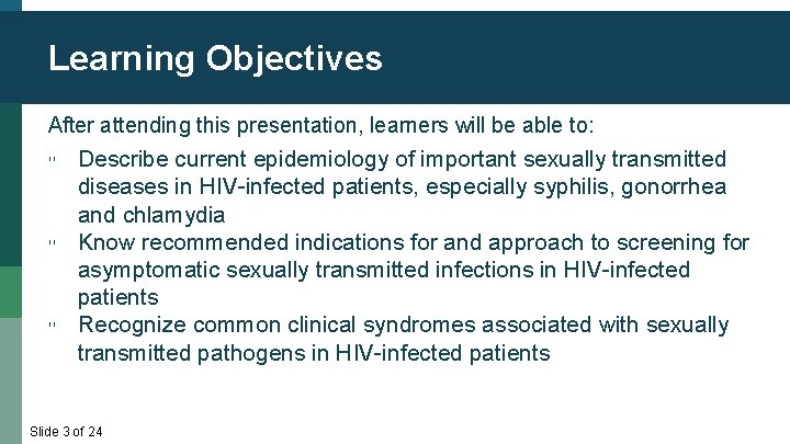 Learning Objectives After attending this presentation, learners will be able to: ▫ Describe current