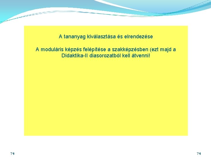 A tananyag kiválasztása és elrendezése A moduláris képzés felépítése a szakképzésben (ezt majd a