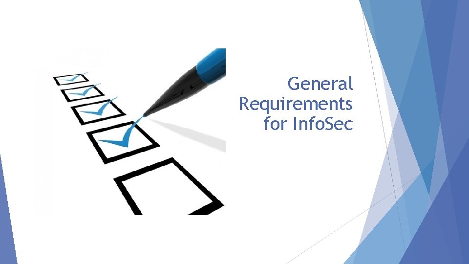 General Requirements for Info. Sec 