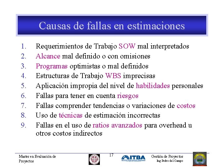 Causas de fallas en estimaciones 1. 2. 3. 4. 5. 6. 7. 8. 9.